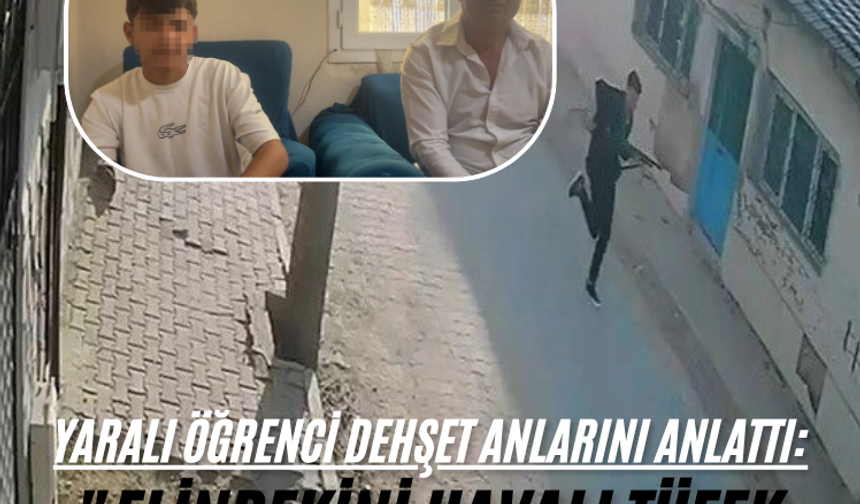 Yaralı öğrenci d*hş*t anlarını anlattı: "Elindekini havalı tüfek sanarak dikkate almadık"