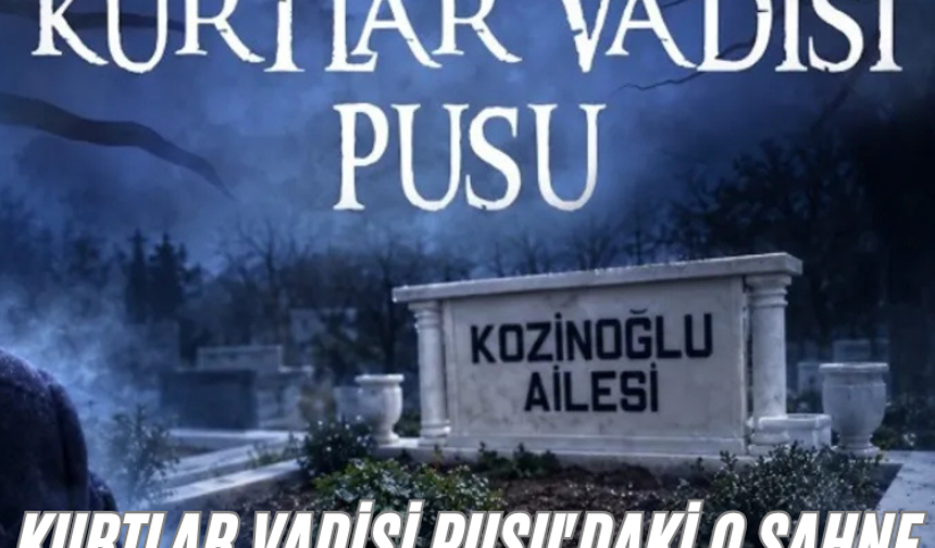 Kurtlar Vadisi Pusu'daki o sahne yıllar sonra gündem oldu! 'Bu benimle sır olarak gidecek'