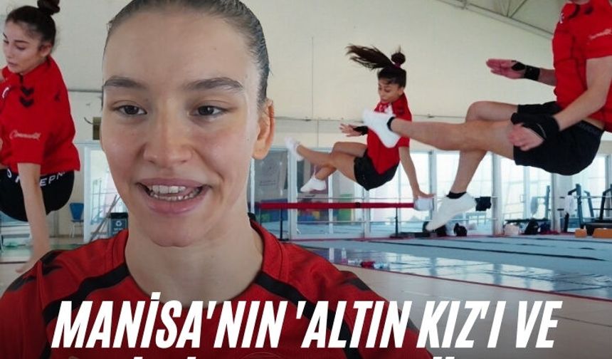 Manisa'nın 'Altın Kız'ı ve milli yıldızlar dünya şampiyonasına hazır