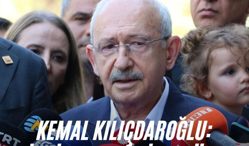 Kemal Kılıçdaroğlu: "İddianameyi bir an önce yazmanız gerekir"