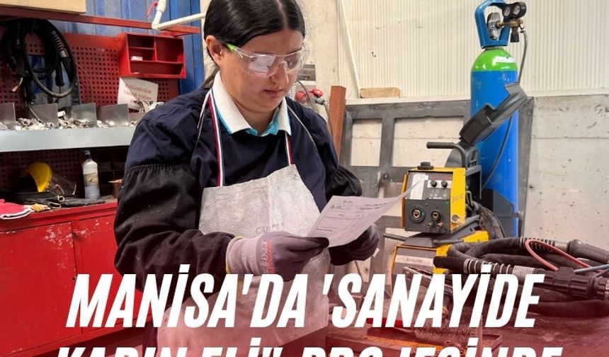 Manisa'da 'Sanayide Kadın Eli" projesinde önemli aşama