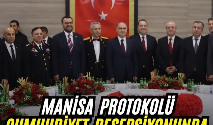 Manisa protokolü  Cumhuriyet resepsiyonunda  bir  araya geldi