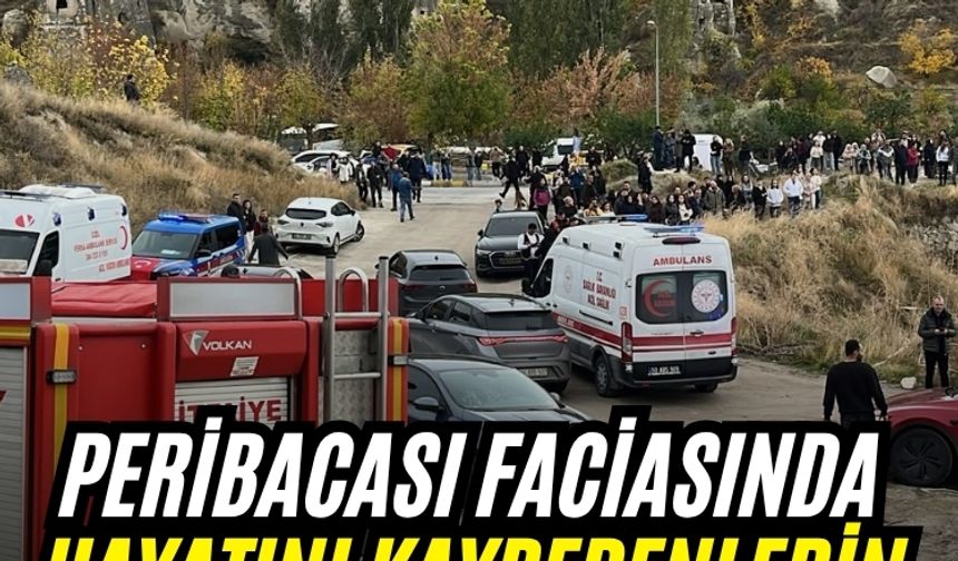 Peribacası faciasında hayatını kaybedenlerin isimleri belli oldu!