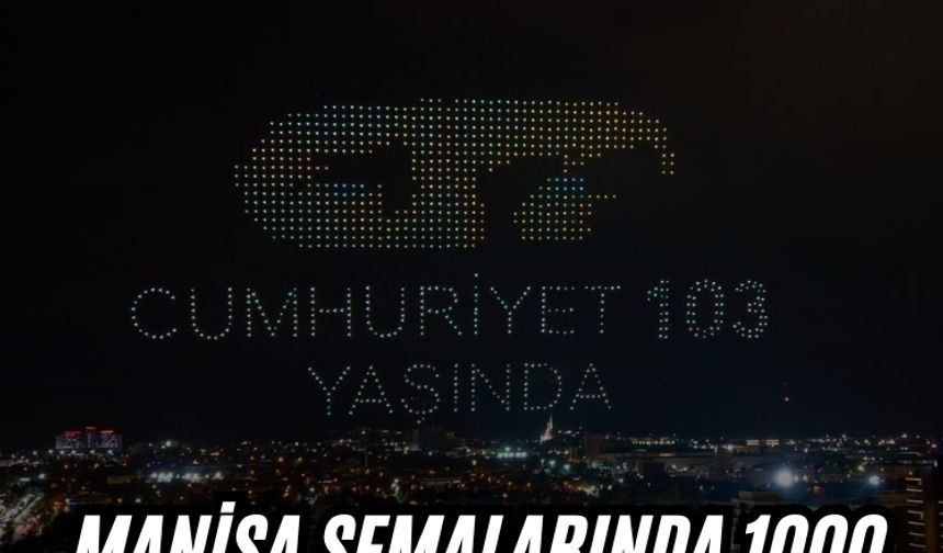 Manisa semalarında 1000 drone gökyüzünü aydınlattı
