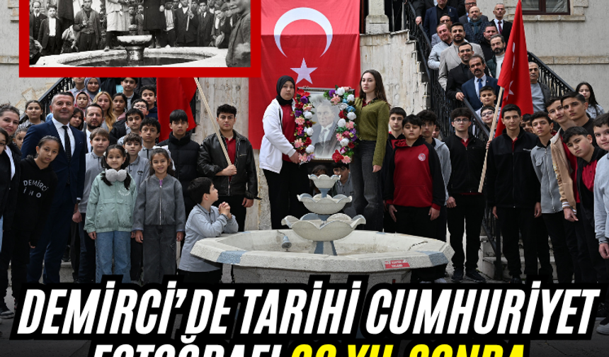 Demirci’de tarihi Cumhuriyet fotoğrafı 98 yıl sonra yeniden canlandırıldı