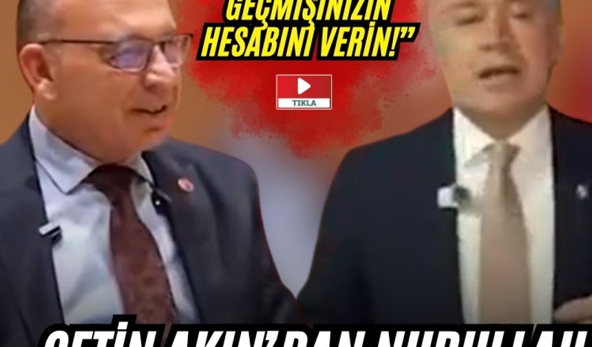 Çetin Akın’dan Nurullah Savaş’a sert çıkış: “Önce kendi geçmişinizin hesabını verin!”