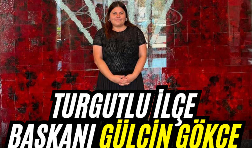 Turgutlu İlçe Başkanı Gülçin Gökçe istifa etti