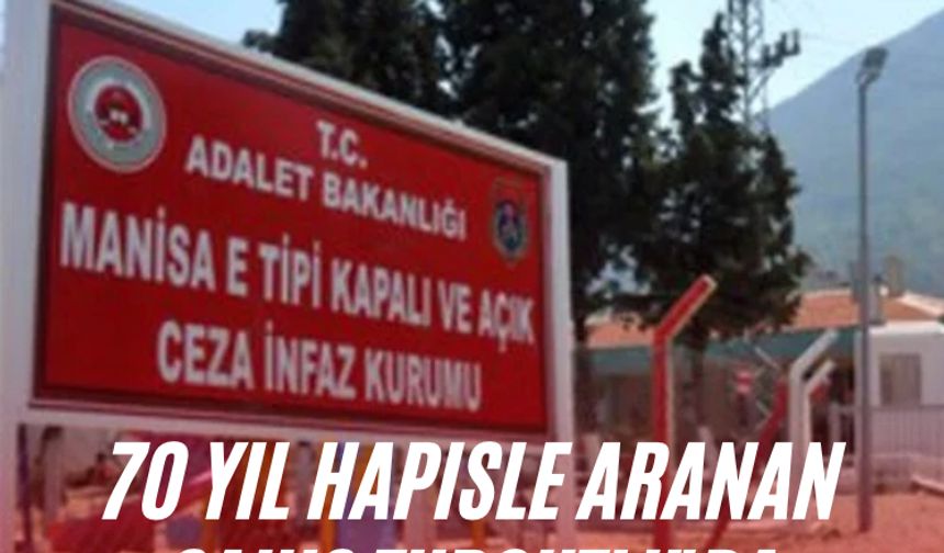 70 yıl hapisle aranan şahıs Turgutlu'da yakalandı