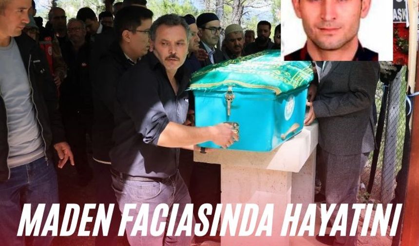 Maden faciasında hayatını kaybeden Denizlili madenci toprağa verildi